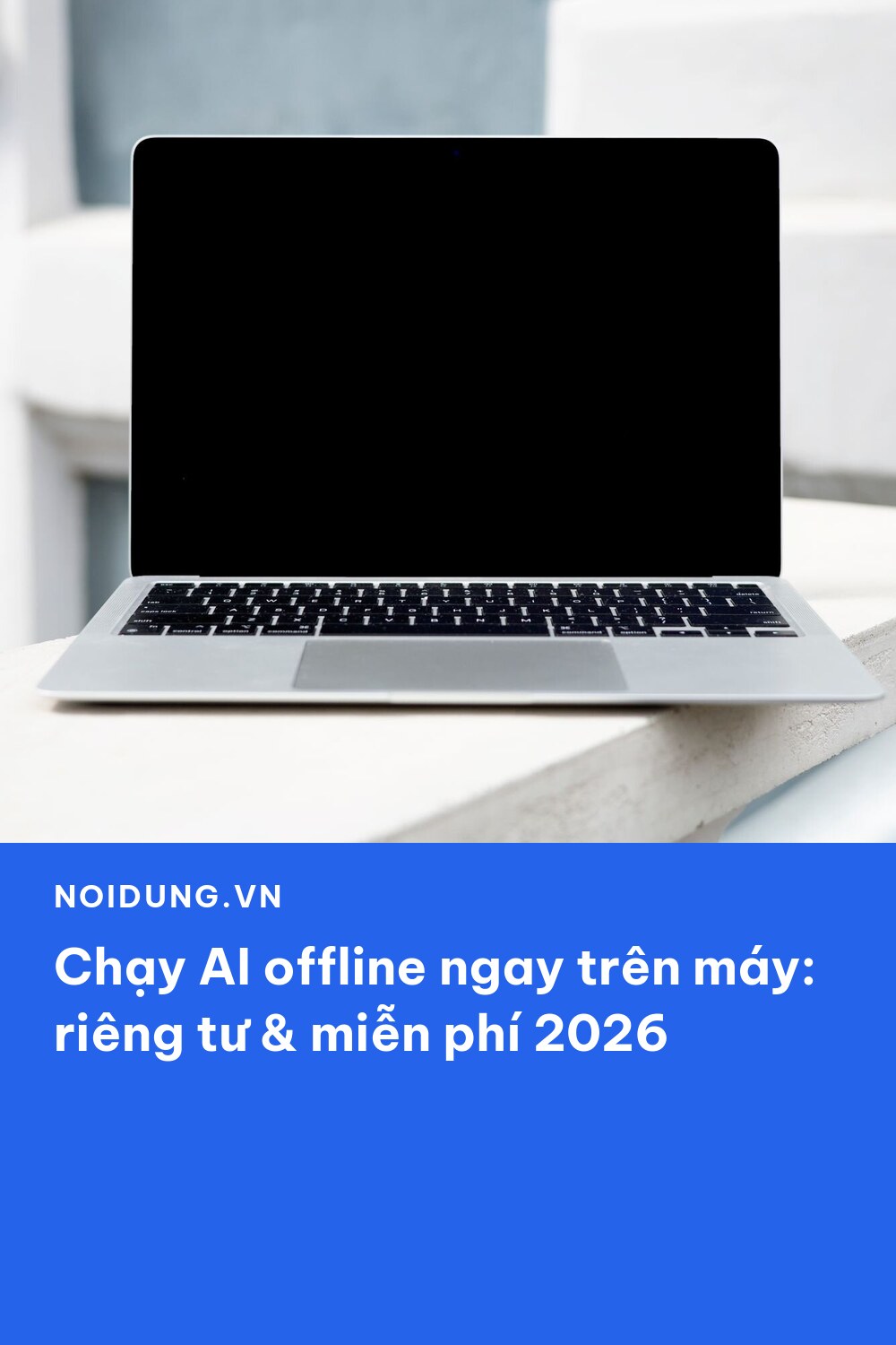 Chạy AI offline trên máy 2026 — Pinterest